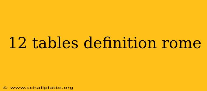 12 tables definition rome