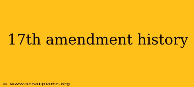 17th amendment history