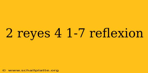 2 reyes 4 1-7 reflexion