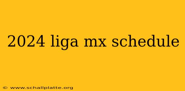 2024 liga mx schedule