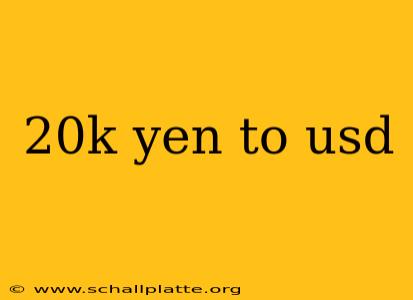 20k yen to usd