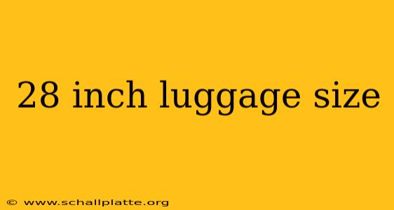 28 inch luggage size