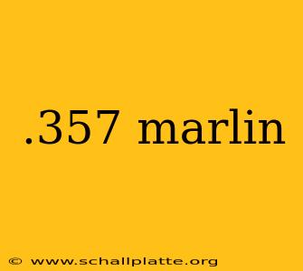 .357 marlin
