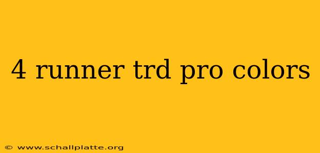 4 runner trd pro colors