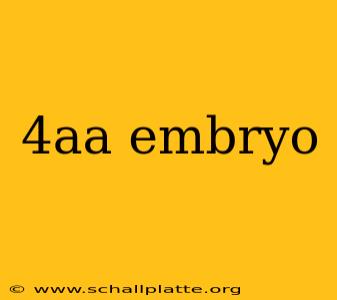 4aa embryo