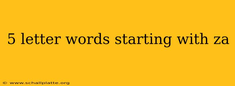 5 letter words starting with za