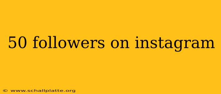 50 followers on instagram