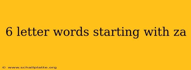 6 letter words starting with za