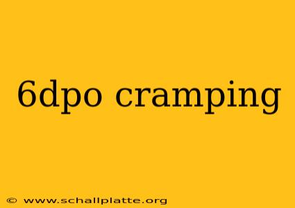 6dpo cramping
