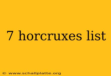 7 horcruxes list