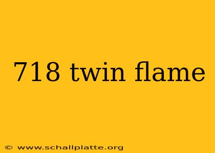 718 twin flame