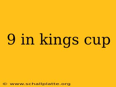 9 in kings cup