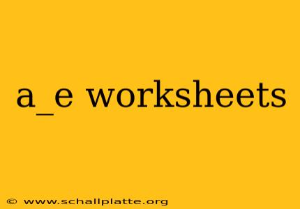 a_e worksheets