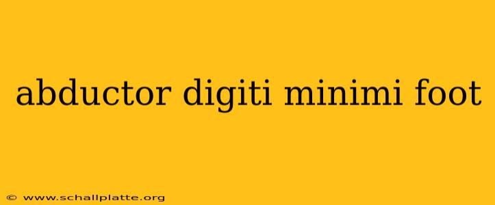 abductor digiti minimi foot