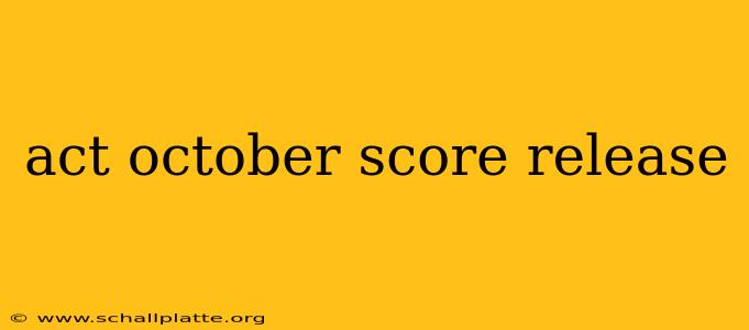 act october score release