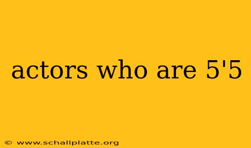 actors who are 5'5