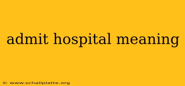admit hospital meaning