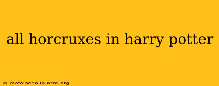 all horcruxes in harry potter