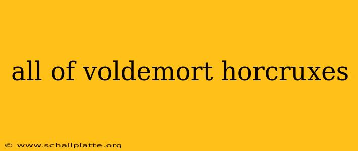 all of voldemort horcruxes