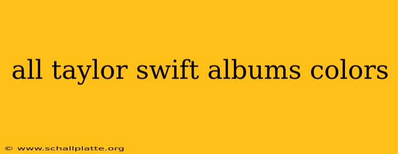 all taylor swift albums colors