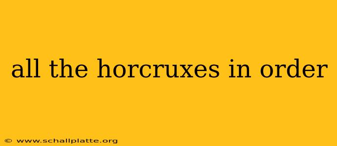 all the horcruxes in order