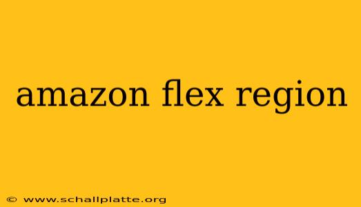 amazon flex region