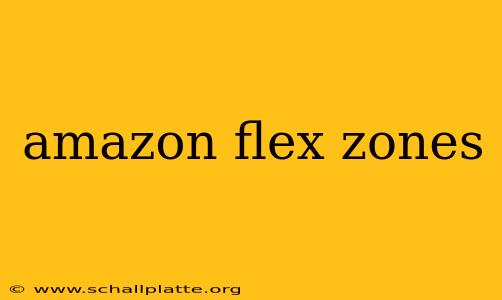 amazon flex zones