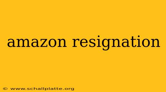 amazon resignation