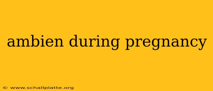ambien during pregnancy
