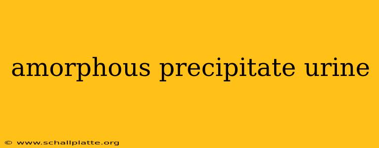 amorphous precipitate urine