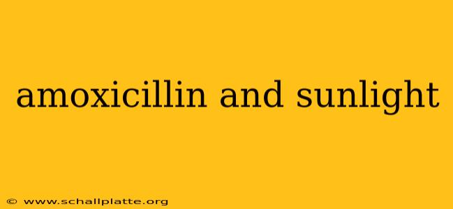 amoxicillin and sunlight