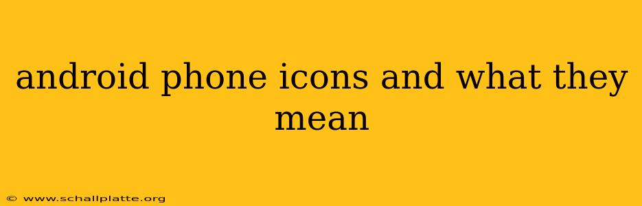 android phone icons and what they mean