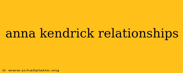 anna kendrick relationships