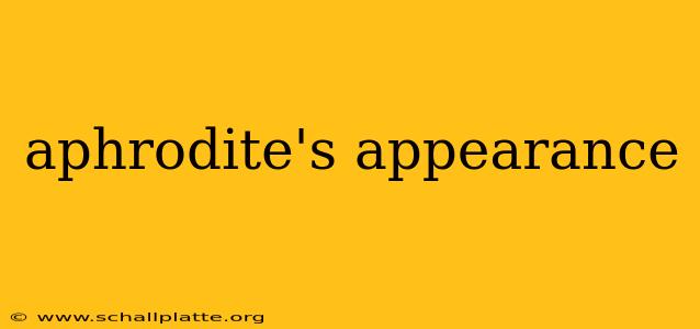 aphrodite's appearance