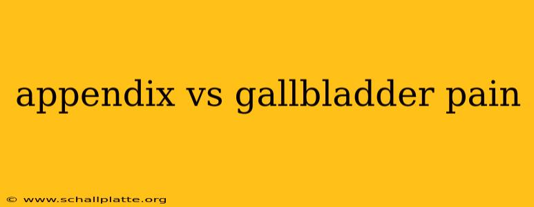 appendix vs gallbladder pain