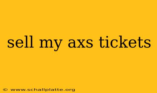 sell my axs tickets