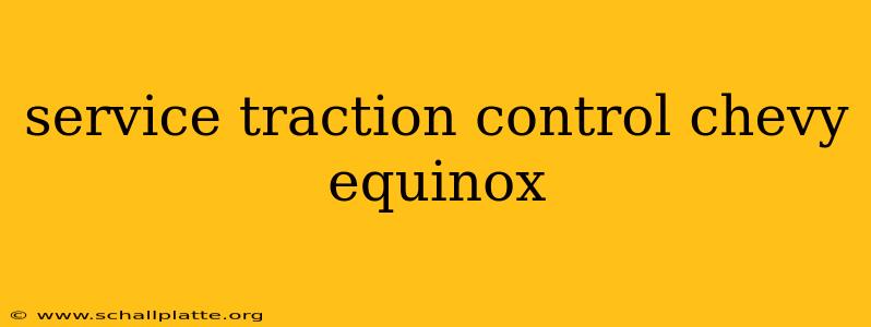 service traction control chevy equinox