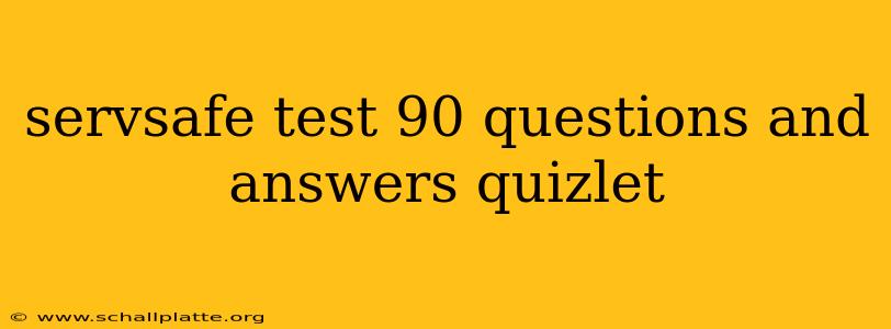 servsafe test 90 questions and answers quizlet