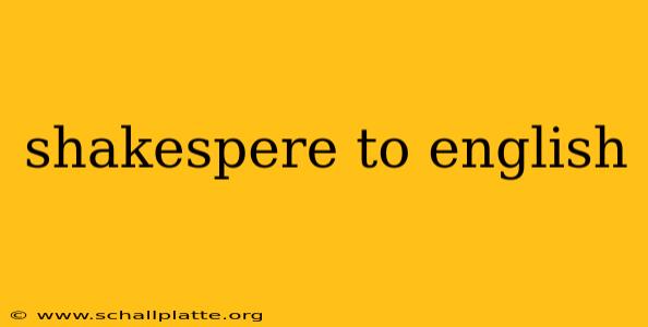 shakespere to english