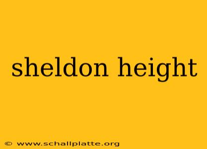 sheldon height