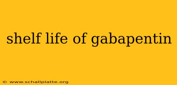 shelf life of gabapentin