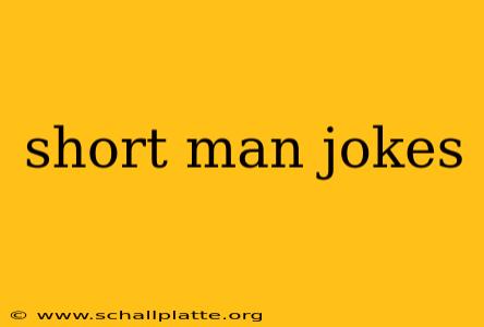 short man jokes