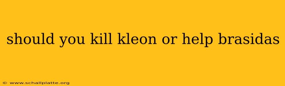 should you kill kleon or help brasidas