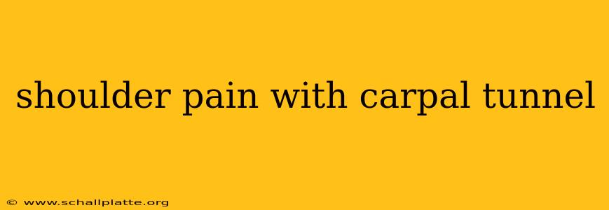 shoulder pain with carpal tunnel