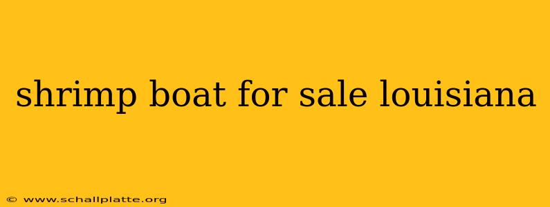 shrimp boat for sale louisiana