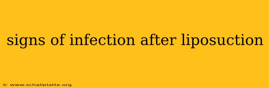 signs of infection after liposuction
