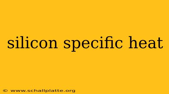 silicon specific heat