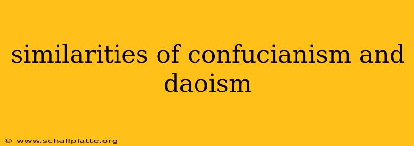 similarities of confucianism and daoism