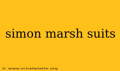 simon marsh suits