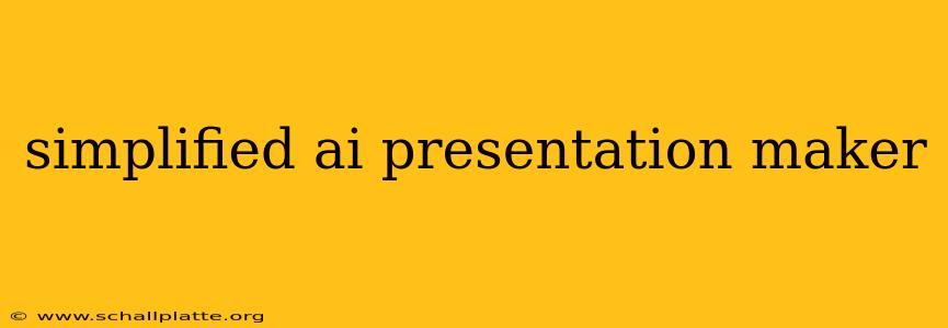 simplified ai presentation maker